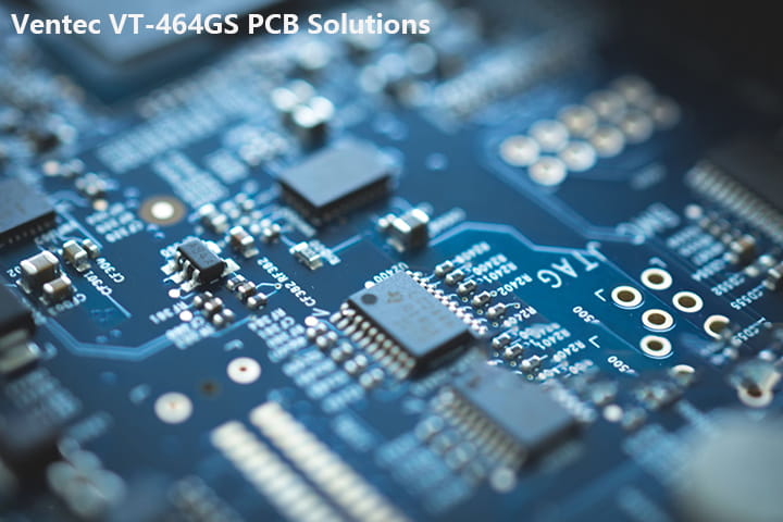 Ventec VT-464GS PCB Solutions